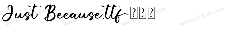 Just Because.ttf字体转换